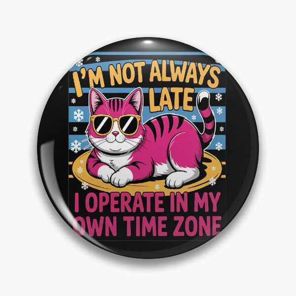 Item preview, I'm Not Always Late I Operate In My Own Time Zone designed and sold by SignaturalGen.