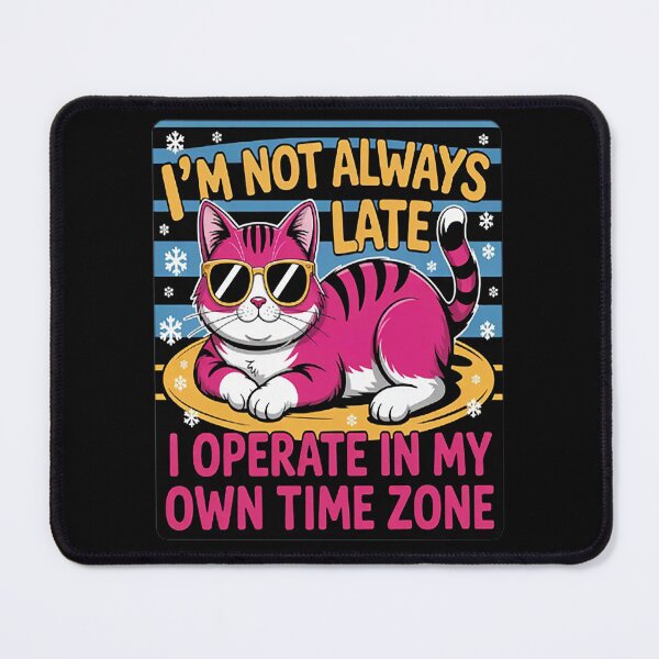 Item preview, I'm Not Always Late I Operate In My Own Time Zone designed and sold by SignaturalGen.