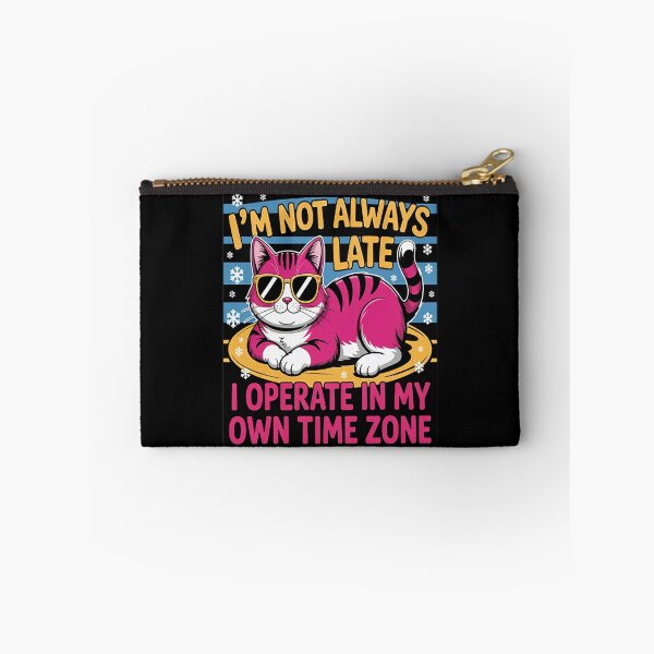 Item preview, I'm Not Always Late I Operate In My Own Time Zone designed and sold by SignaturalGen.