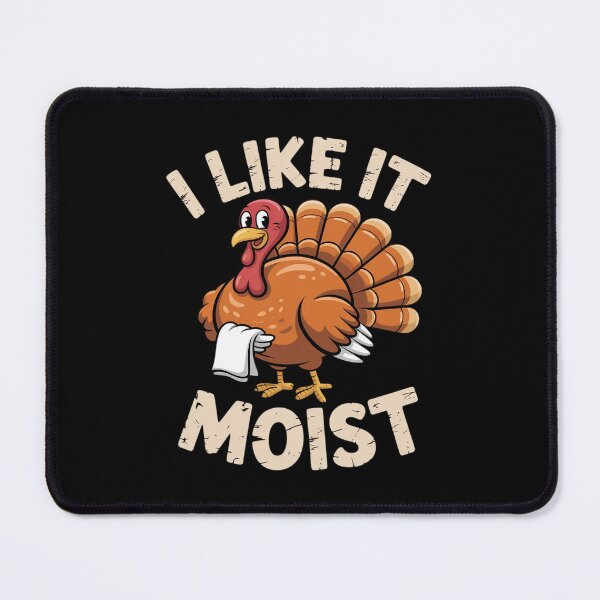 Item preview, Turkey I Like It Moist Thanksgiving Men Women Kids  designed and sold by lilLilaBatArt.
