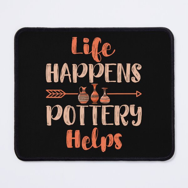 Item preview, Life Happens Pottery Helps - Ceramics Artist Clay Pottery designed and sold by JuneLisa1.