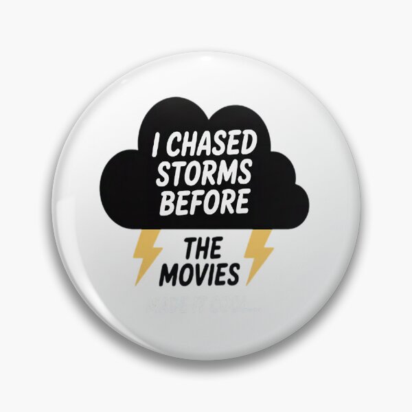 Item preview, I Chased Storms before The Movies Made it Cool designed and sold by LacostCarl.