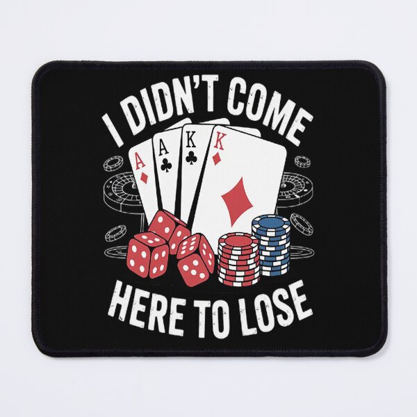 Item preview, I Didn't Come Here To Lose Poker Players designed and sold by LacostCarl.