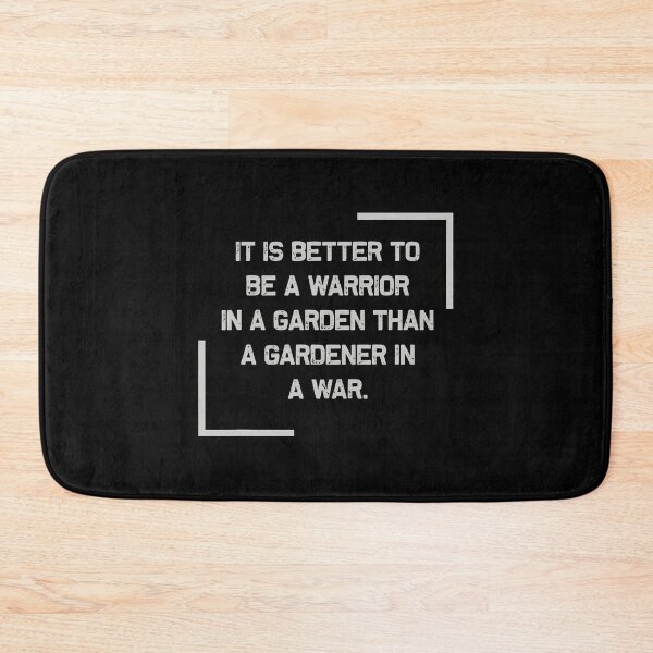Item preview, It'S Better To Be A Warrior In A Garden designed and sold by KristinCleo.