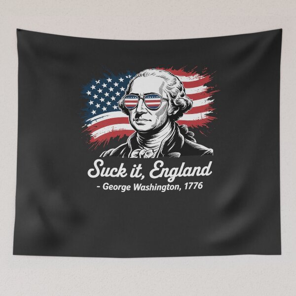 Item preview, SUCK-IT ENGLAND Funny 4th of July George Washington 1776 designed and sold by TAYLOROUSDALE.