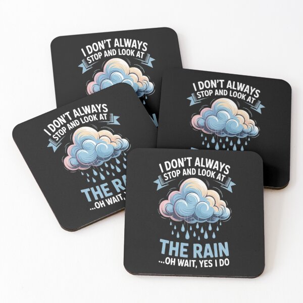 Item preview, I Don't Always Stop And Look At the Rain designed and sold by LacostCarl.