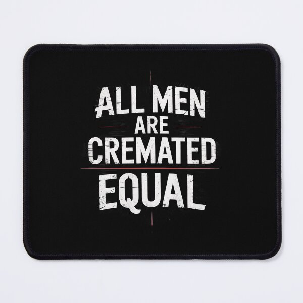 Item preview, All Men Are Cremated Equal1  designed and sold by lilLilaBatArt.