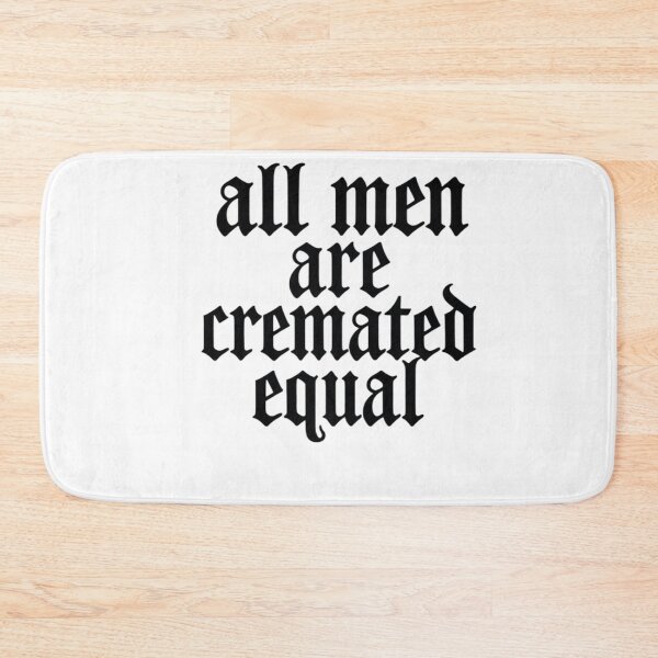 Item preview, All Men Cremated Equal Cremation  designed and sold by KonstanKoraner.