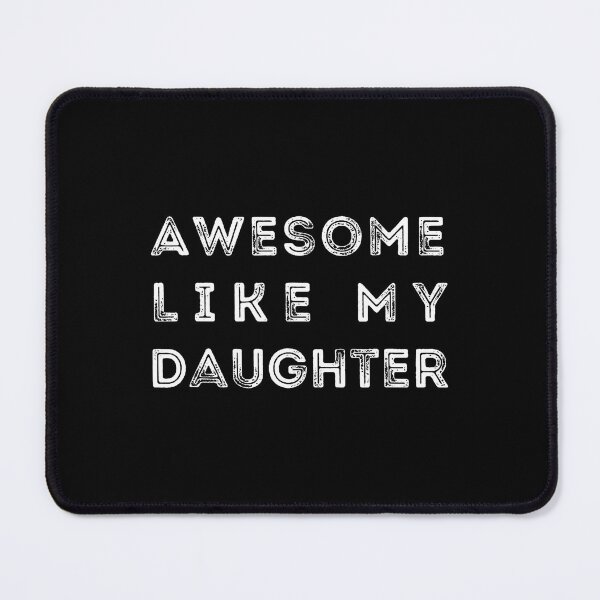 Item preview, Awesome Like My Daughter Funny designed and sold by FlorenceNorma.