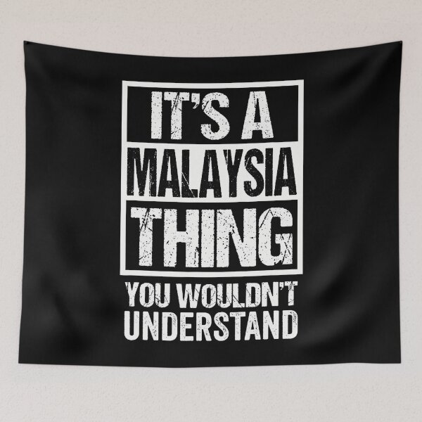 Item preview, It'S A Malaysia Thing You Wouldn'T Understand Malaysian designed and sold by OnaConnie.