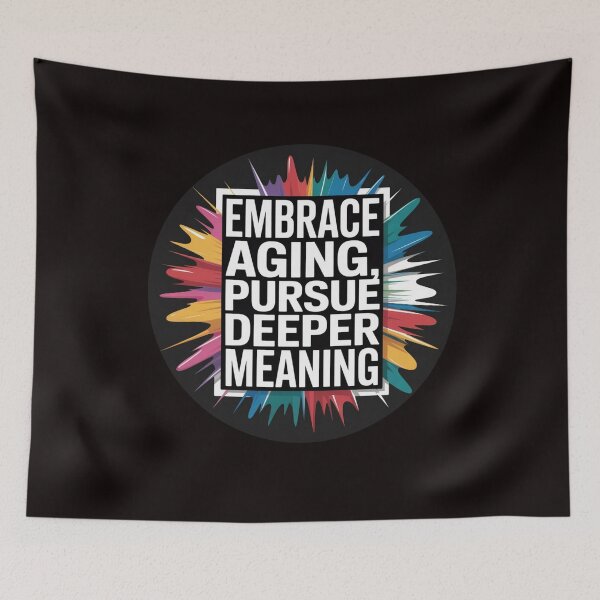 Item preview, Embrace Aging Pursue Deeper Meaning 4 – Find Wisdom, Value Every Stage designed and sold by The Breathtaking You.