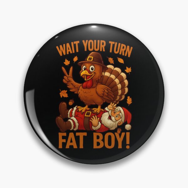 Item preview, Funny Meme Turn Wait Fatboy Turkey Thanksgiving Your Classic designed and sold by Rocklaretbean.