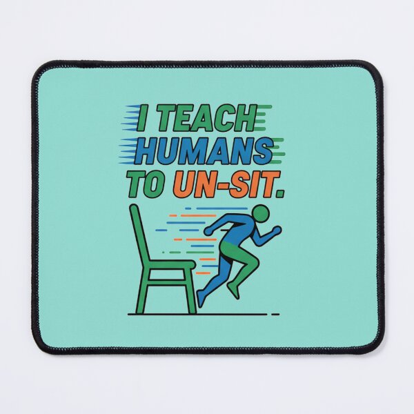 Item preview, I Teach Humans to Un-Sit Shirt, PE Teacher Coach Fitness Tee, Movement and Active Lifestyle Humor Design designed and sold by Rida Faiz.