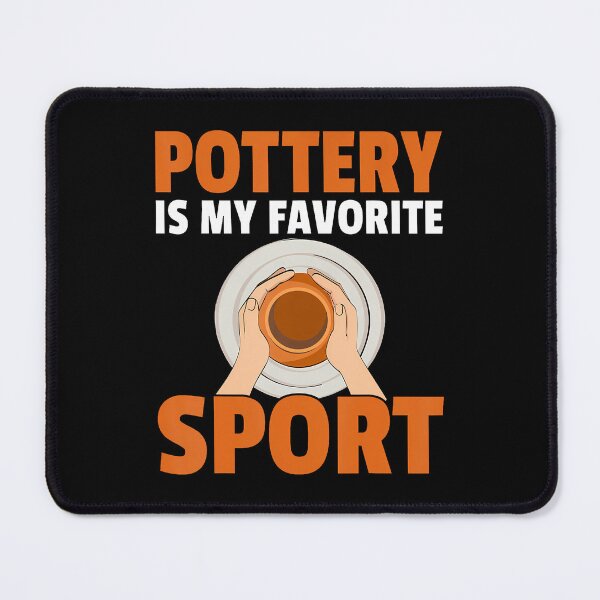 Item preview, Ceramics Artist Clay Potter - Pottery Is My Favorite Sport designed and sold by OnaConnie.
