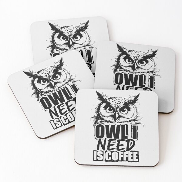 Item preview, Owl I Need Is Coffee, Coffee Pun designed and sold by QuirkySpark.
