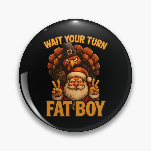Item preview, Thanksgiving Turkey Fatboy Wait Turn Meme Your Funny Classic designed and sold by Rocklaretbean.