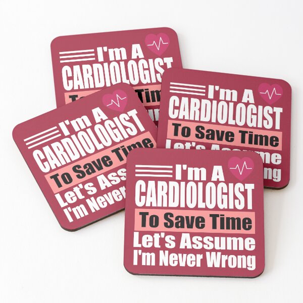 Item preview, Funny Cardiologist Quote – "I'm a Cardiologist, To Save Time Let's Assume I'm Never Wrong" – Doctor Gift Idea designed and sold by karibov.