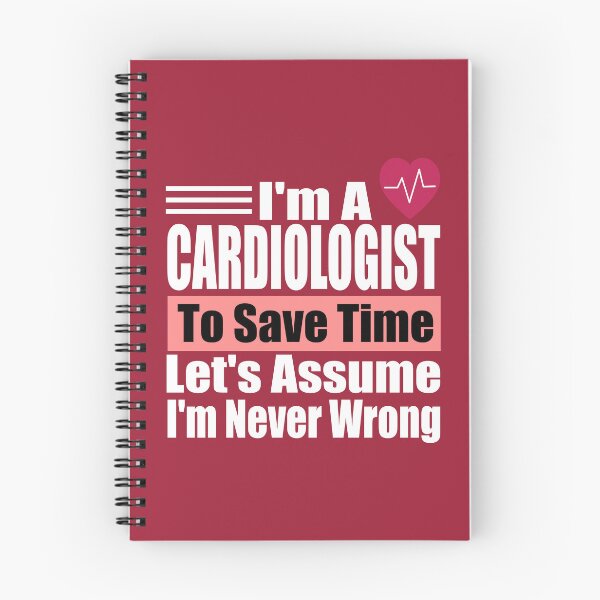 Item preview, Funny Cardiologist Quote – "I'm a Cardiologist, To Save Time Let's Assume I'm Never Wrong" – Doctor Gift Idea designed and sold by karibov.