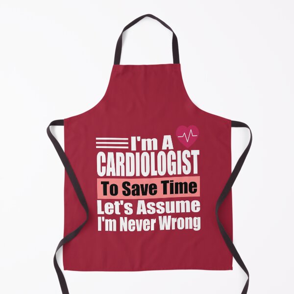 Item preview, Funny Cardiologist Quote – "I'm a Cardiologist, To Save Time Let's Assume I'm Never Wrong" – Doctor Gift Idea designed and sold by karibov.