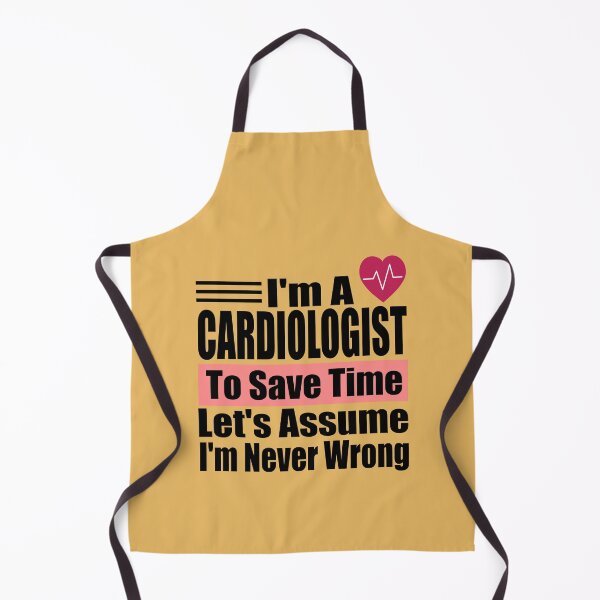 Item preview, Funny Cardiologist Quote – “I’m a Cardiologist, Let’s Assume I’m Never Wrong” – Doctor Gift Idea designed and sold by karibov.