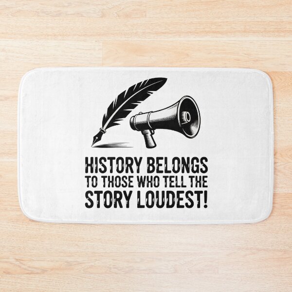 Item preview, History Belongs to Those Who Tell the Story Loudest designed and sold by JPees.