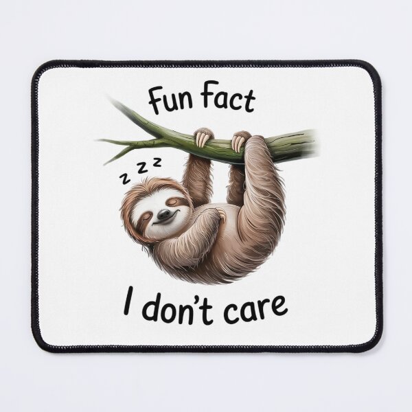 Item preview, Fun fact i don't care Sloth Saying designed and sold by Belkisallen.