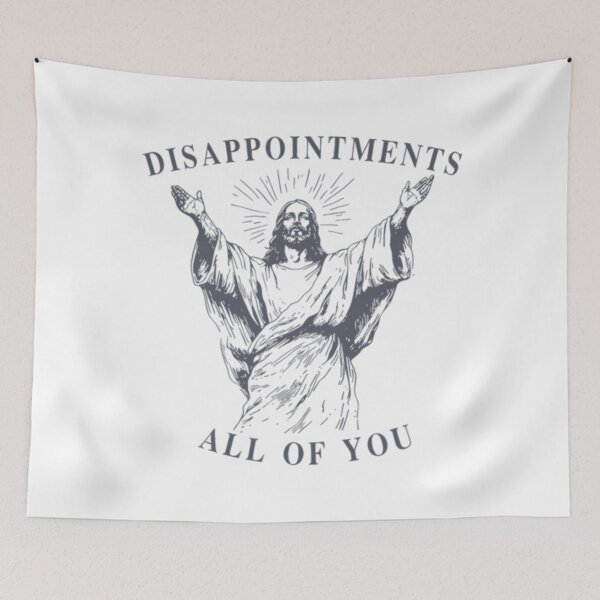 Item preview, Disappointments All of You, Jesus meme, Funny Jesus designed and sold by jillianhanna.