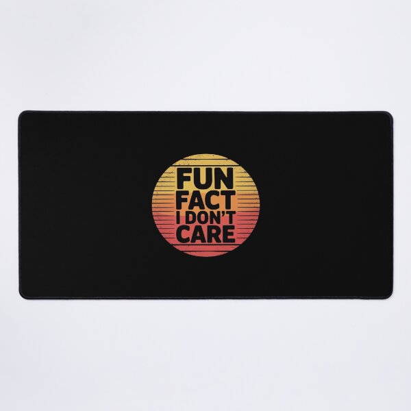 Item preview, Fun Fact I Don't Care Quote Sarcastic designed and sold by Belkisallen.