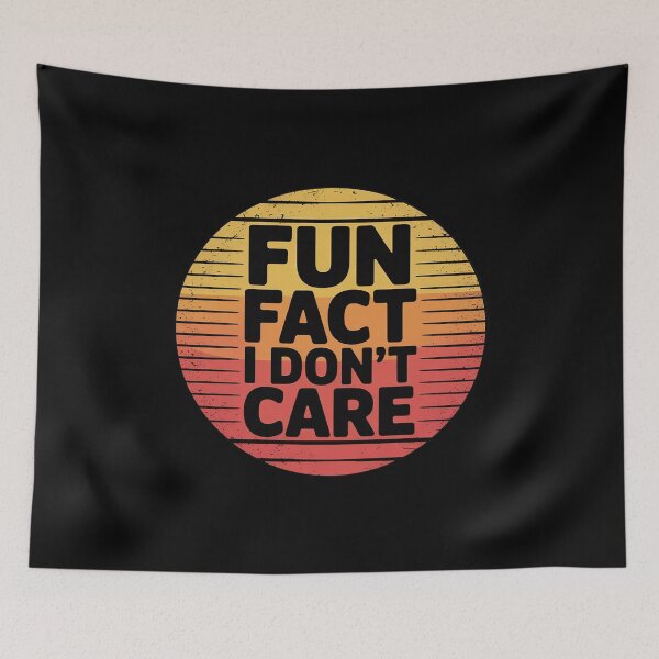 Item preview, Fun Fact I Don't Care Quote Sarcastic  designed and sold by Belkisallen.