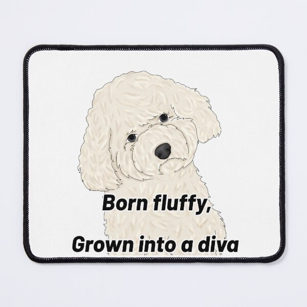 Item preview, Bichon Frisé – “Born Fluffy, Grown Into a Diva” – Cute Semirealistic Dog Design designed and sold by Crack-in-Colors.