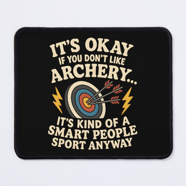 Item preview, It's Okay If You Don't Like Archery - Bow Archer Bowhunting designed and sold by hemagamo.