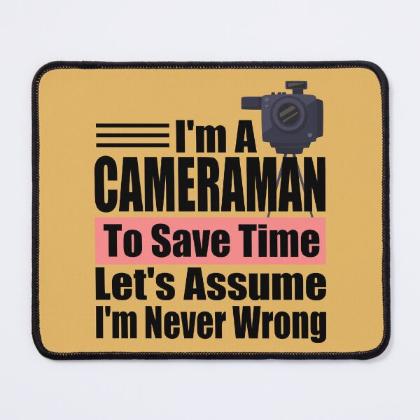 Item preview, Funny Cameraman Quote – “I’m a Cameraman, Let’s Assume I’m Never Wrong” – Photographer Gift Idea designed and sold by karibov.