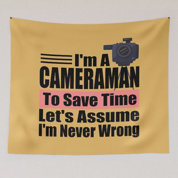 Item preview, Funny Cameraman Quote – “I’m a Cameraman, Let’s Assume I’m Never Wrong” – Photographer Gift Idea designed and sold by karibov.