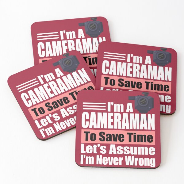 Item preview, Funny Cameraman Quote – "I'm a Cameraman, To Save Time Let's Assume I'm Never Wrong" – Videographer Gift Idea designed and sold by karibov.