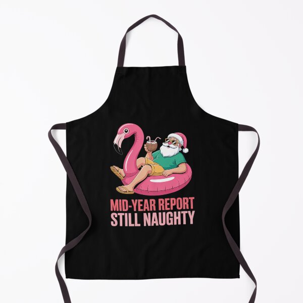 Item preview, Mid Year Report Still Naughty Christmas In July Santa Funny  designed and sold by RoyTill0Art.
