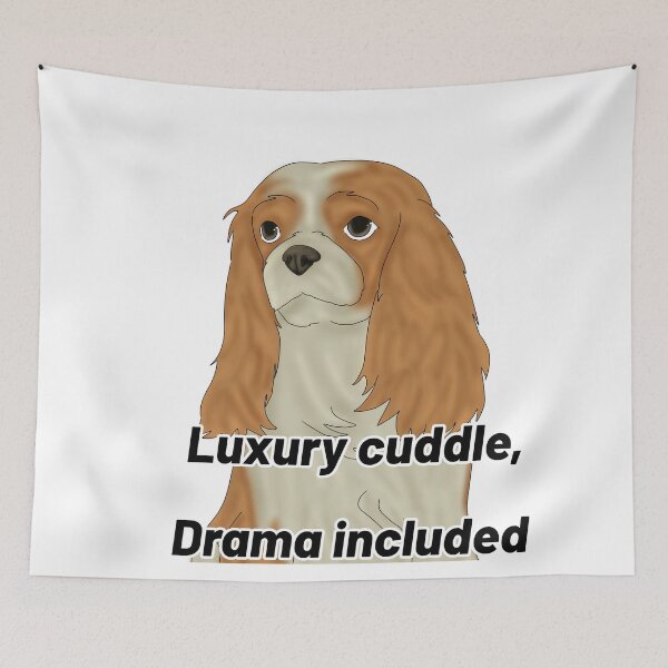Item preview, Cavalier king – “luxury cuddles, drama included” – Funny Semirealistic Dog Design designed and sold by Crack-in-Colors.