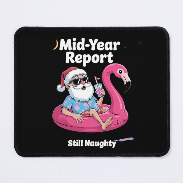 Item preview, Mid Year Report Still Naughty Funny Christmas In July Santa 4  designed and sold by RoyTill0Art.