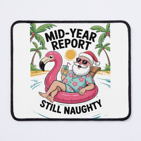 Item preview, Mid Year Report Still Naughty Funny Christmas In July Santa 5  designed and sold by RoyTill0Art.