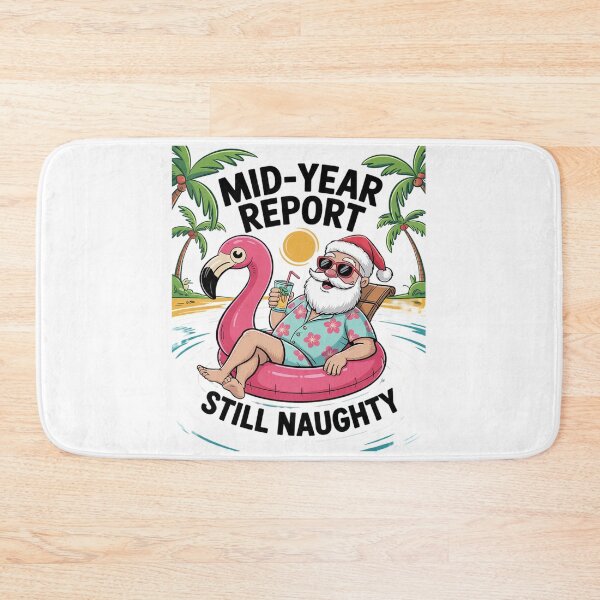 Item preview, Mid Year Report Still Naughty Funny Christmas In July Santa 5  designed and sold by RoyTill0Art.
