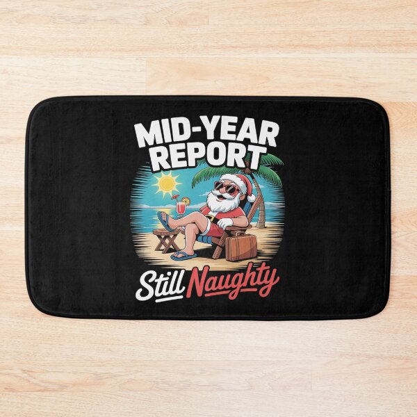 Item preview, Mid Year Report Still Naughty Funny Christmas In July Santa 12  designed and sold by RoyTill0Art.