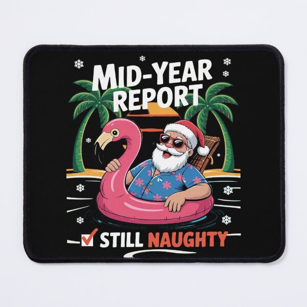 Item preview, Mid Year Report Still Naughty Funny Christmas In July Santa 19  designed and sold by RoyTill0Art.