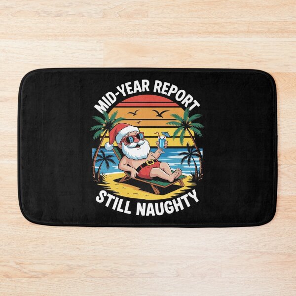 Item preview, Mid Year Report Still Naughty Funny Christmas In July Santa1  designed and sold by RoyTill0Art.