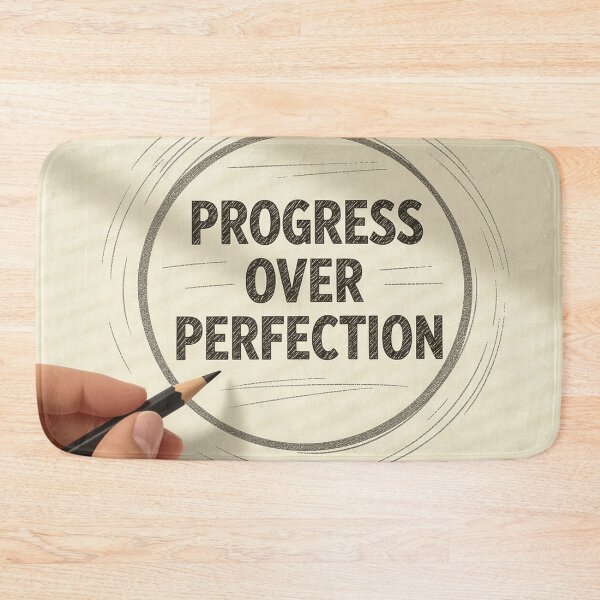 Item preview, Progress Over Perfection designed and sold by xArchGoDx.