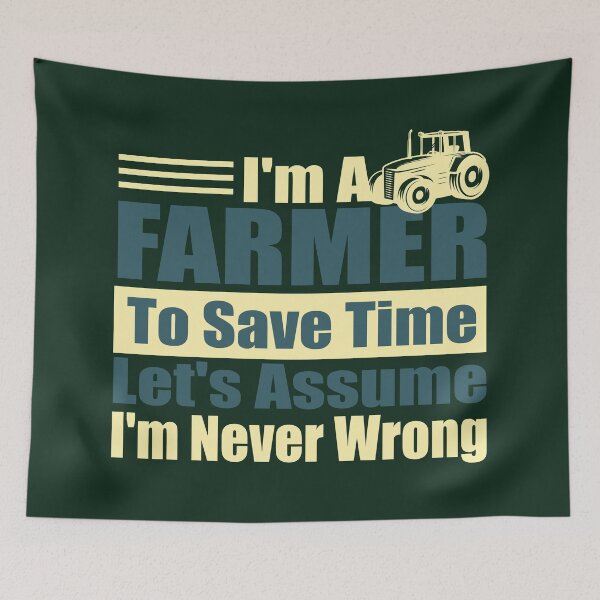 Item preview, Funny Farmer Quote – “I’m a Farmer, Let’s Assume I’m Never Wrong” – Agriculturist Gift Idea designed and sold by karibov.