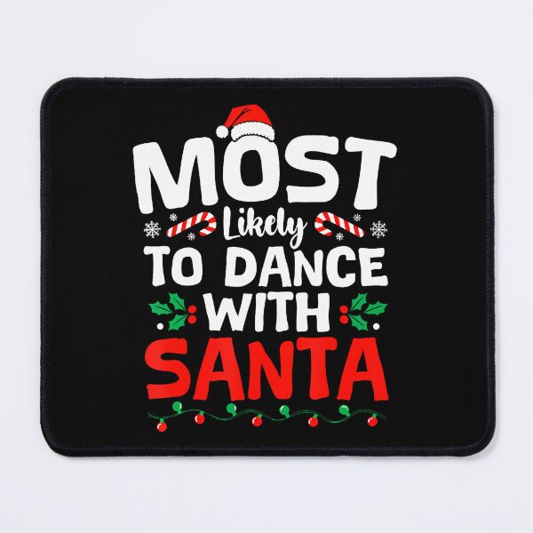 Item preview, To Dance With Santa Christmas Funny Xmas Holiday designed and sold by LauraLydiaa.
