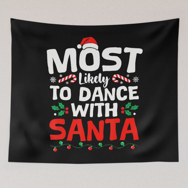 Item preview, To Dance With Santa Christmas Funny Xmas Holiday designed and sold by LauraLydiaa.