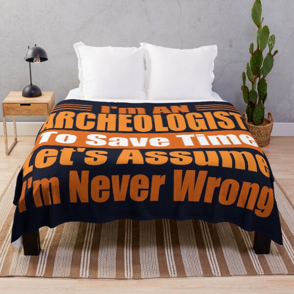 Item preview, Funny Archaeologist Quote – “I’m an Archaeologist, Let’s Assume I’m Never Wrong” – Archaeologist Gift Idea designed and sold by karibov.