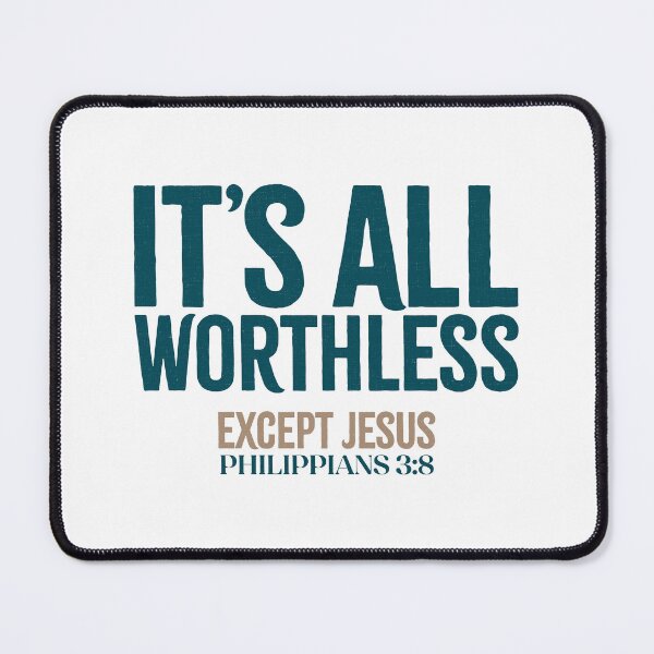 Item preview, It’s all worthless. Except Jesus. - Philippians 3:8 designed and sold by LambsPath.