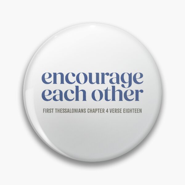 Item preview, Encourage each other! - 1 Thessalonians 4:18 designed and sold by LambsPath.