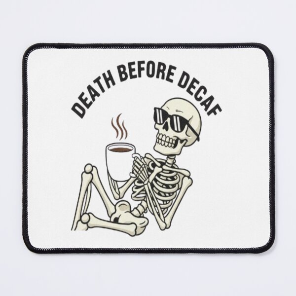 Item preview, Death Before Decaf Skeleton Coffee Lover Funny Design designed and sold by FunkyPatakha.